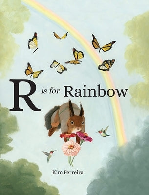 R Is for Rainbow by Ferreira, Kim