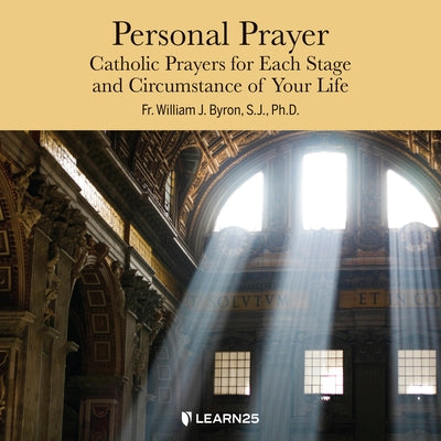 Personal Prayer: Catholic Prayers for Each Stage and Circumstance of Your Life by 