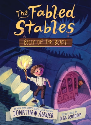 Belly of the Beast (the Fabled Stables Book #3) by Auxier, Jonathan