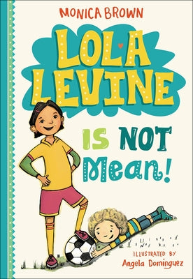 Lola Levine Is Not Mean! by Brown, Monica