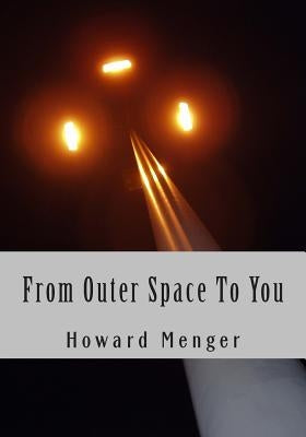 From Outer Space To You by Menger, Howard