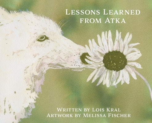 Lessons Learned from Atka by Kral, Lois