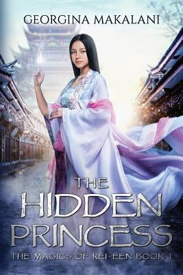 The Hidden Princess by Makalani, Georgina