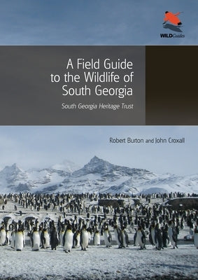 A Field Guide to the Wildlife of South Georgia by Burton, Robert