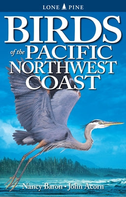 Birds of the Pacific Northwest Coast by Baron, Nancy