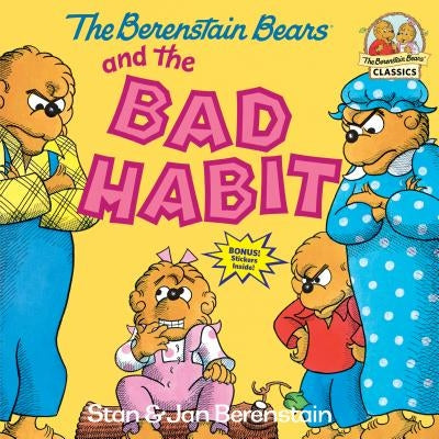 The Berenstain Bears and the Bad Habit by Berenstain, Stan
