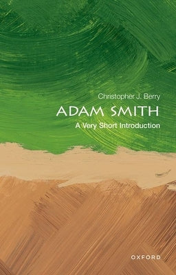 Adam Smith: A Very Short Introduction by Berry, Christopher J.