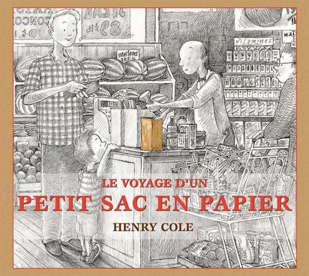 Le Voyage d'Un Petit Sac En Papier by Cole, Henry
