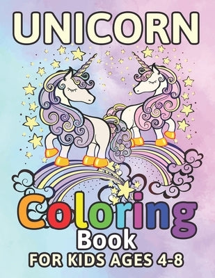 Unicorn Coloring Book for Kids Ages 4-8: Adorable Unicorns by Cute, Coloring Unicorns