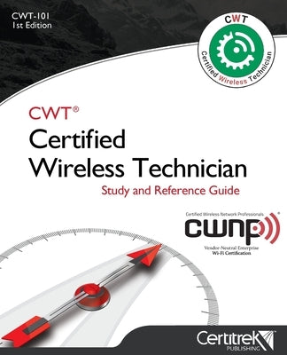 Cwt-101: Certified Wireless Technician: Study Guide by Carpenter, Tom
