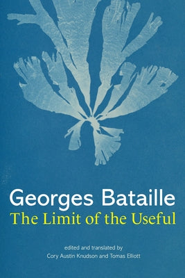 The Limit of the Useful by Bataille, Georges