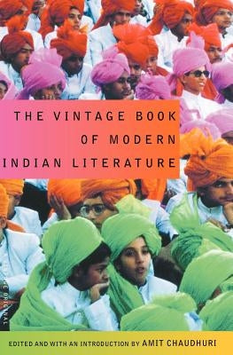 The Vintage Book of Modern Indian Literature by Chaudhuri, Amit