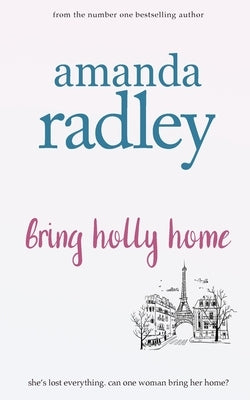 Bring Holly Home by Radley, Amanda