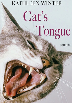 Cat's Tongue: Poems by Winter, Kathleen