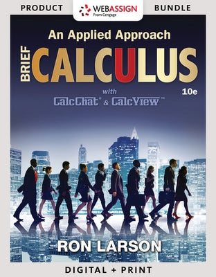 Bundle: Calculus: An Applied Approach, Brief, Loose-Leaf Version, 10th + Webassign Printed Access Card for Larson's Calculus: An Applied Approach, 10t by Larson, Ron