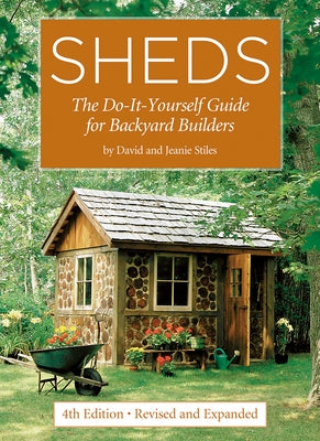 Sheds: The Do-It-Yourself Guide for Backyard Builders by Stiles, David