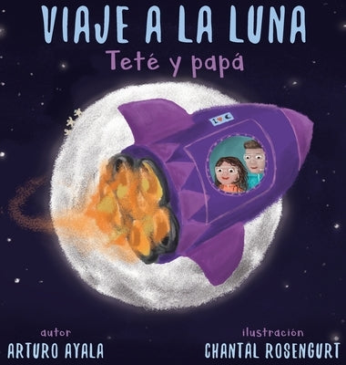 Viaje a la luna: Teté y papá by Ayala, Arturo