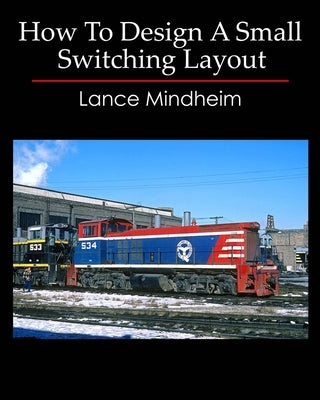 How To Design A Small Switching Layout by Mindheim, Lance