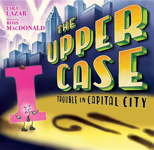 The Upper Case: Trouble in Capital City: Volume 2 by Lazar, Tara