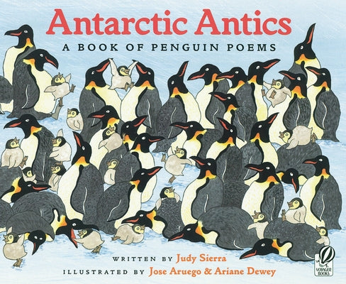Antarctic Antics: A Book of Penguin Poems by Sierra, Judy