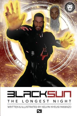 Black Sun: The Longest Night (Book 01 - Invasion) by Nyeusi Mawazo, Kelvin