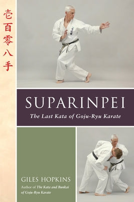 Suparinpei: The Last Kata of Goju-Ryu Karate by Hopkins, Giles