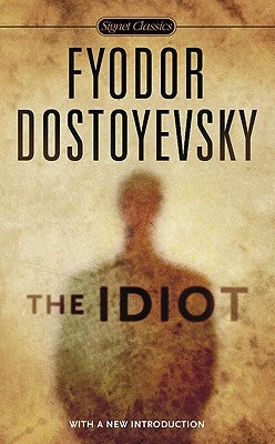 The Idiot by Dostoyevsky, Fyodor