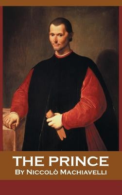 The Prince by Machiavelli, Niccol&#242;