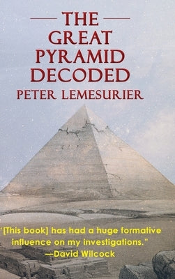 The Great Pyramid Decoded by Peter Lemesurier (1996) by Lemesurier, Peter
