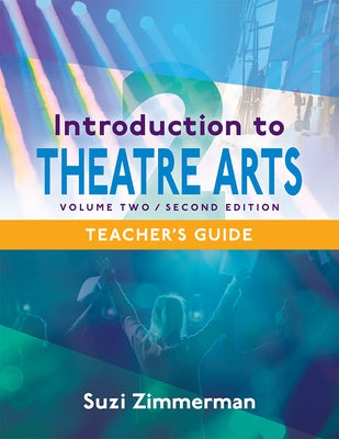 Introduction to Theatre Arts 2: Volume Two, Second Edition by Zimmerman, Suzi
