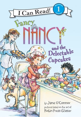 Fancy Nancy and the Delectable Cupcakes by O'Connor, Jane