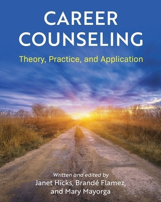 Career Counseling: Theory, Practice, and Application by Hicks, Janet