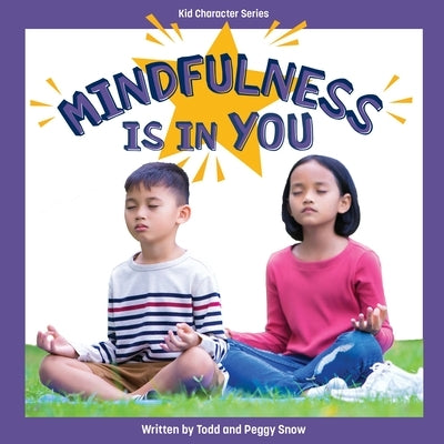 Mindfulness Is in You by Snow, Todd