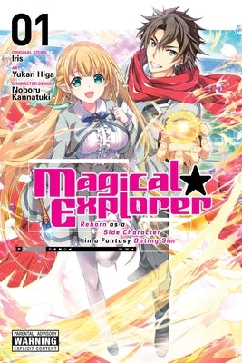 Magical Explorer, Vol. 1 (Manga): Reborn as a Side Character in a Fantasy Dating Sim by Iris