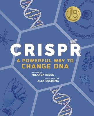 Crispr: A Powerful Way to Change DNA by Ridge, Yolanda