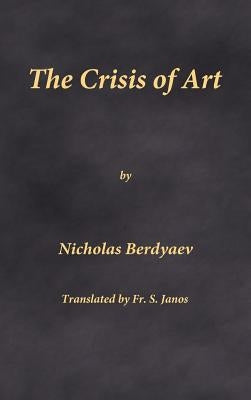 The Crisis of Art by Berdyaev, Nicholas