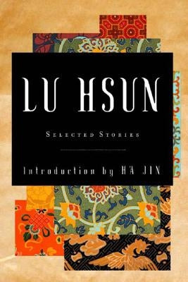 Selected Stories of Lu Hsun by Hsun, Lu