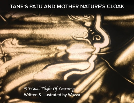 T&#256;NE'S PATU and MOTHER NATURE'S CLOAK by Cullen, Warren