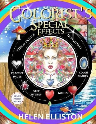 Colorist's Special Effects - color interior: Step by step guides to making your adult coloring pages POP! by Elliston, H. C.