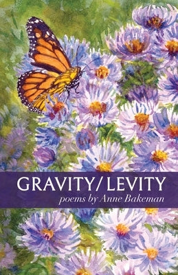 Gravity/Levity by Bakeman, Anne