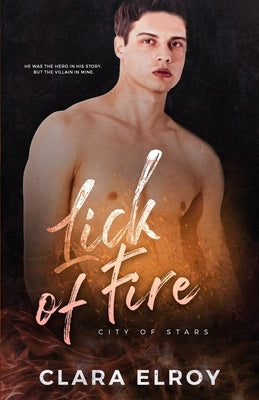 Lick of Fire: A Second Chance Romance by Elroy, Clara