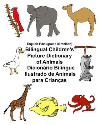 English-Portuguese (Brazilian) Bilingual Children's Picture Dictionary of Animals Dicionário Bilíngue Ilustrado de Animais para Crianças by Carlson, Kevin