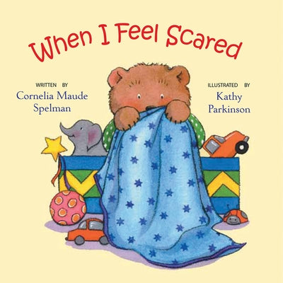 When I Feel Scared by Spelman, Cornelia Maude