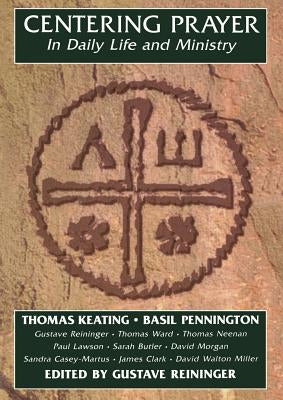 Centering Prayer in Daily Life and Ministry by Keating, Thomas