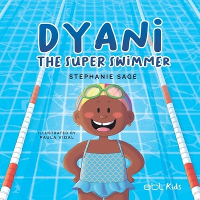Dyani the Super Swimmer by Sage, Stephanie