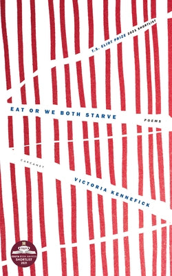 Eat or We Both Starve by Kennefick, Victoria