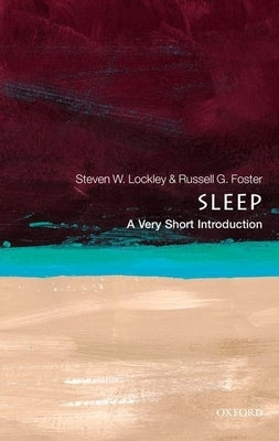 Sleep: A Very Short Introduction by Lockley, Steven W.