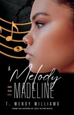 A Melody for Madeline by Williams, T. Wendy