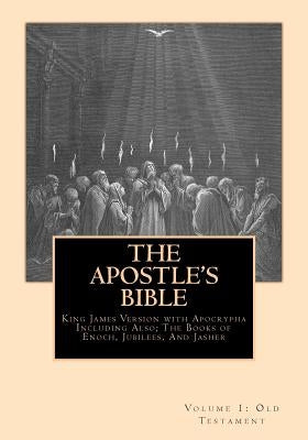 The Apostle's Bible: Volume 1: The Old Testament by Shaver, Derek A.