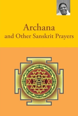 Archana and Other Sanskrit Prayers by M. a. Center